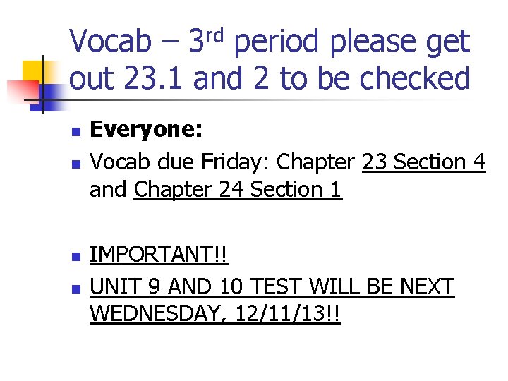 rd 3 Vocab – period please get out 23. 1 and 2 to be