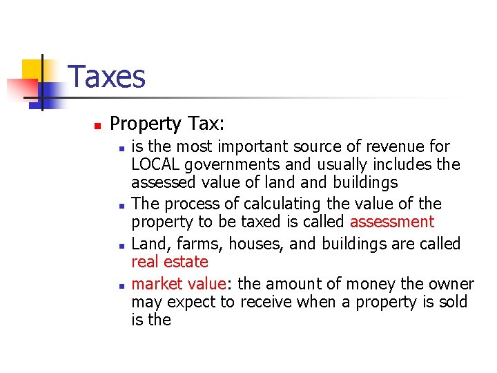 Taxes n Property Tax: n n is the most important source of revenue for