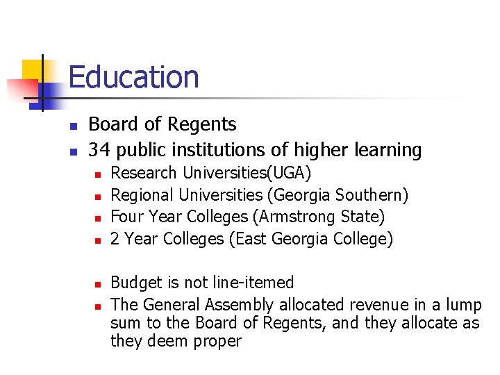 Education n n Board of Regents 34 public institutions of higher learning n n