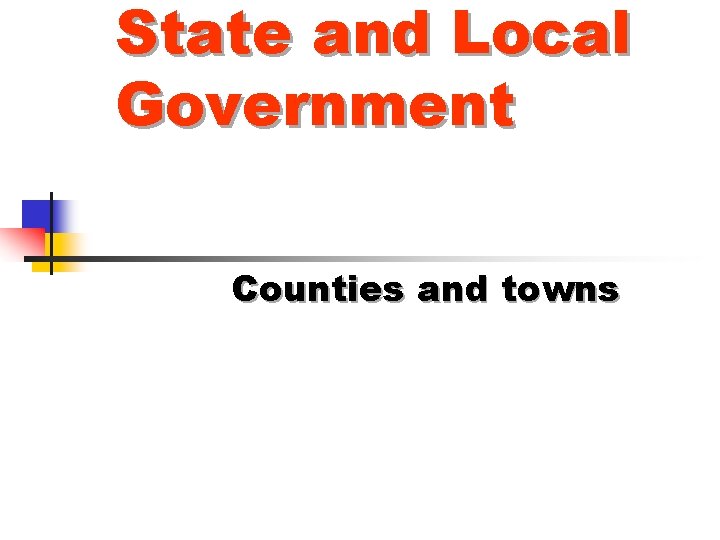 State and Local Government Counties and towns 