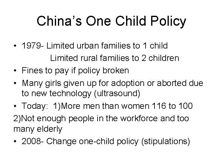 China’s One Child Policy • 1979 - Limited urban families to 1 child Limited