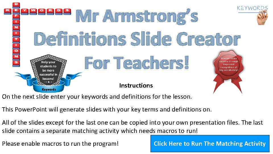 Mr Armstrong’s Definitions Slide Creator For Teachers! Instructions On the next slide enter your