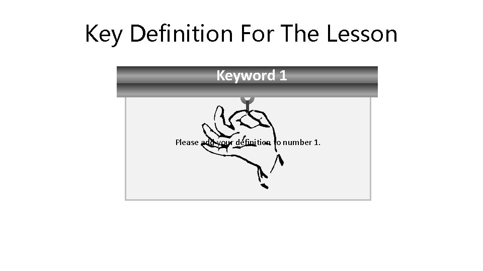 Key Definition For The Lesson Keyword 1 Please add your definition to number 1.