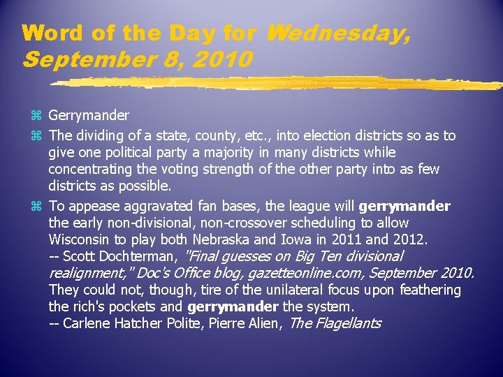 Word of the Day for Wednesday, September 8, 2010 z Gerrymander z The dividing