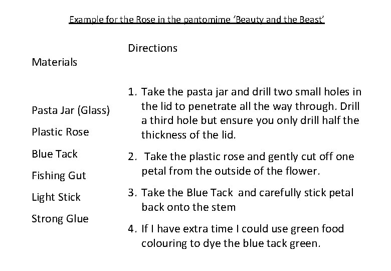 Example for the Rose in the pantomime ‘Beauty and the Beast’ Materials Pasta Jar
