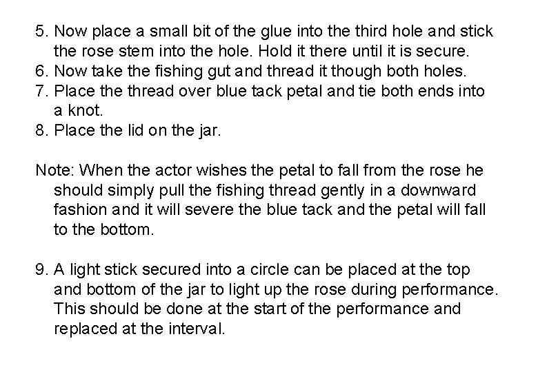 5. Now place a small bit of the glue into the third hole and