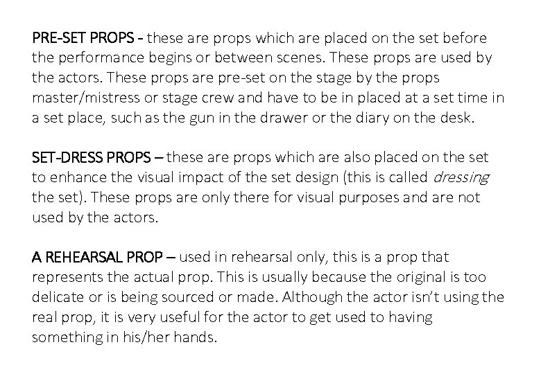 PRE-SET PROPS - these are props which are placed on the set before the