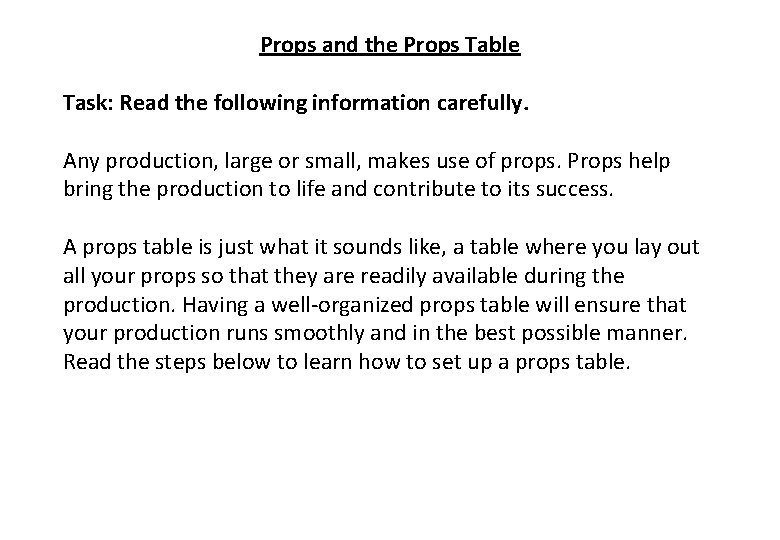Props and the Props Table Task: Read the following information carefully. Any production, large