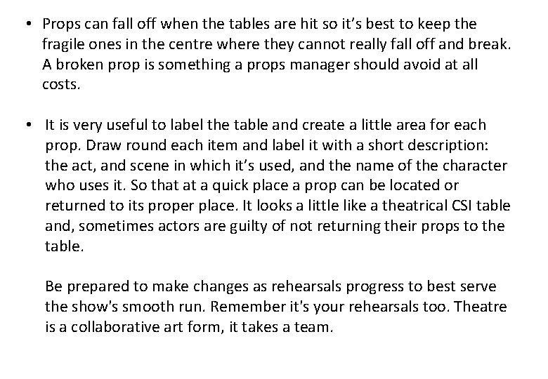  • Props can fall off when the tables are hit so it’s best