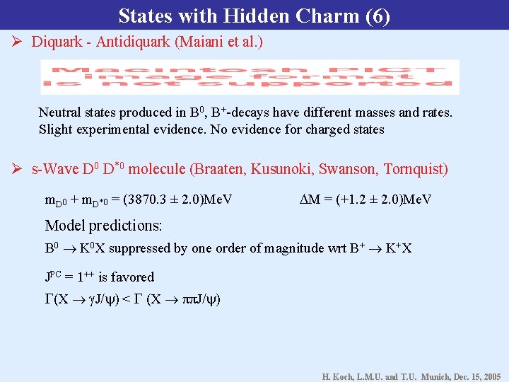 States with Hidden Charm (6) Diquark - Antidiquark (Maiani et al. ) Neutral states