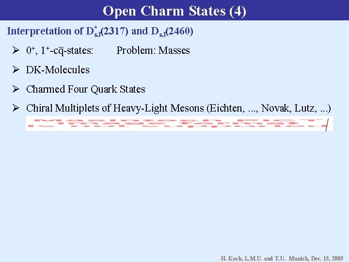 Open Charm States (4) Interpretation of D*s. J(2317) and Ds. J(2460) 0+, 1+-cq-states: Problem: