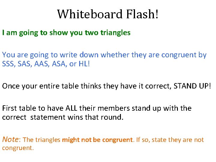 Whiteboard Flash! I am going to show you two triangles You are going to