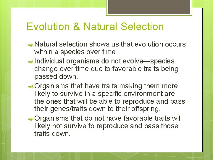 Evolution & Natural Selection Natural selection shows us that evolution occurs within a species