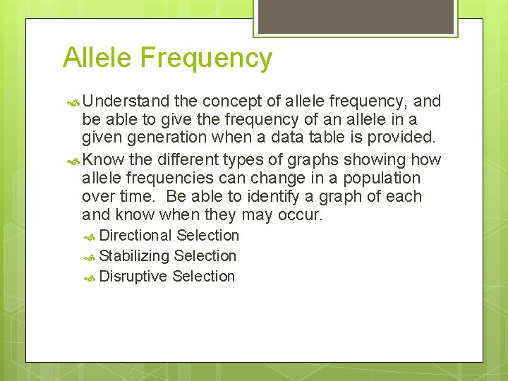 Allele Frequency Understand the concept of allele frequency, and be able to give the