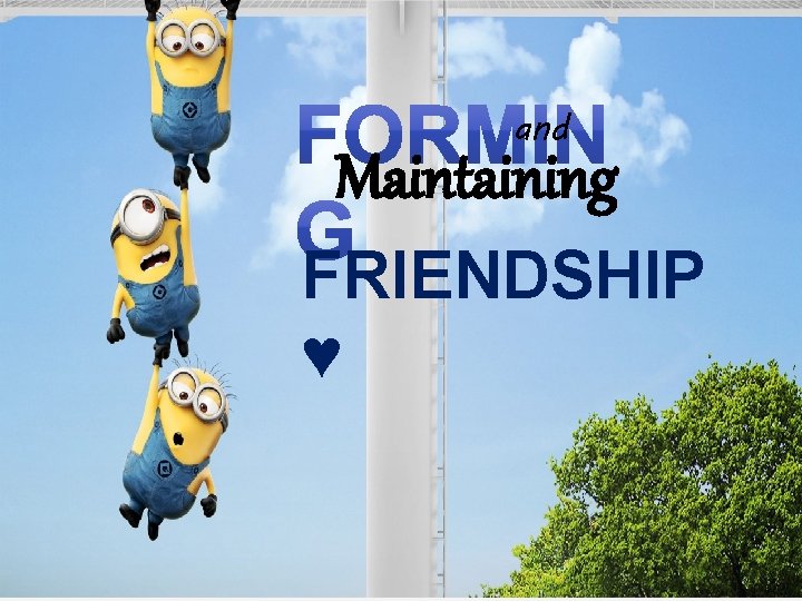 and Maintaining FRIENDSHIP ♥ 