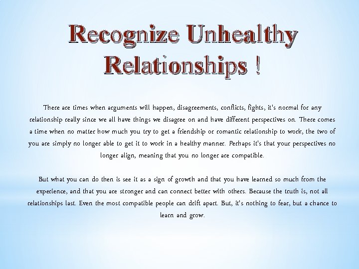 Recognize Unhealthy Relationships ! There are times when arguments will happen, disagreements, conflicts, fights,