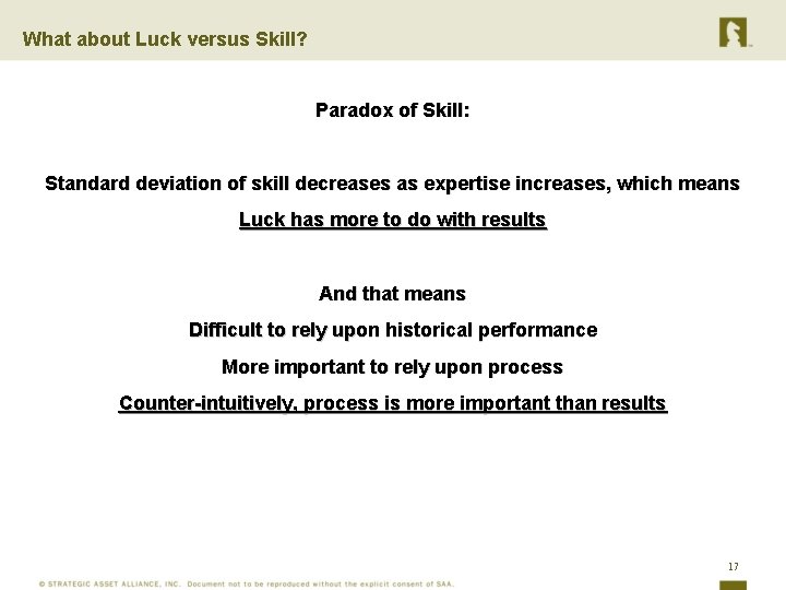 What about Luck versus Skill? Paradox of Skill: Standard deviation of skill decreases as