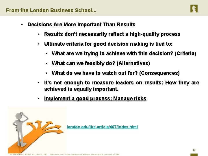 From the London Business School. . . • Decisions Are More Important Than Results