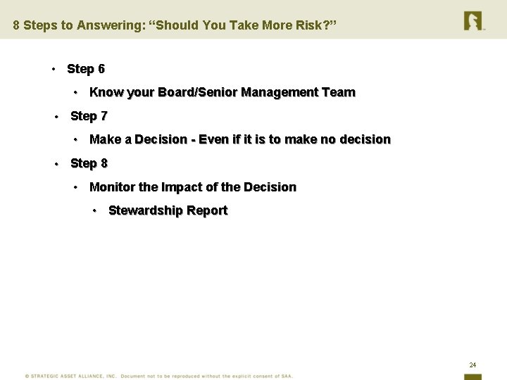 8 Steps to Answering: “Should You Take More Risk? ” • Step 6 •