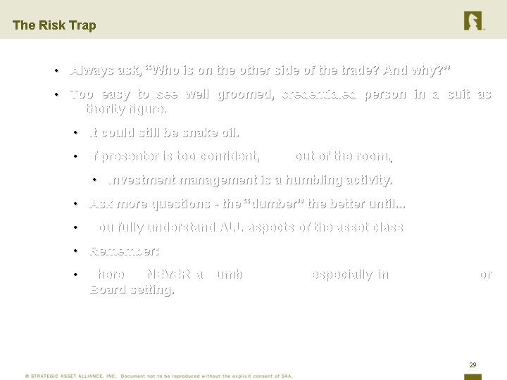 The Risk Trap • Always ask, “Who is on the other side of the