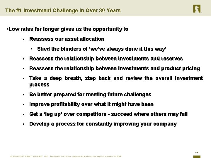 The #1 Investment Challenge in Over 30 Years • Low rates for longer gives