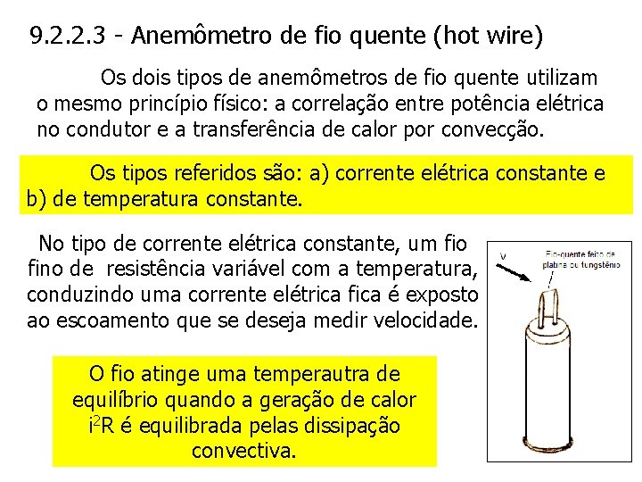 9. 2. 2. 3 - Anemômetro de fio quente (hot wire) Os dois tipos