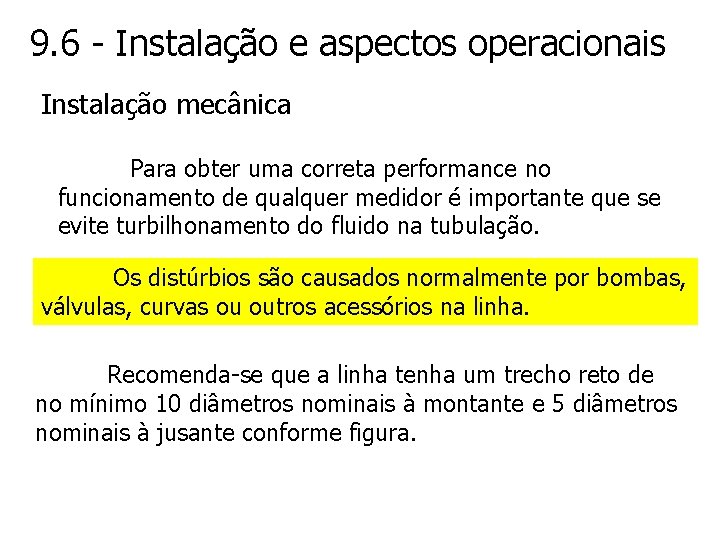 9. 6 - Instalação e aspectos operacionais Instalação mecânica Para obter uma correta performance