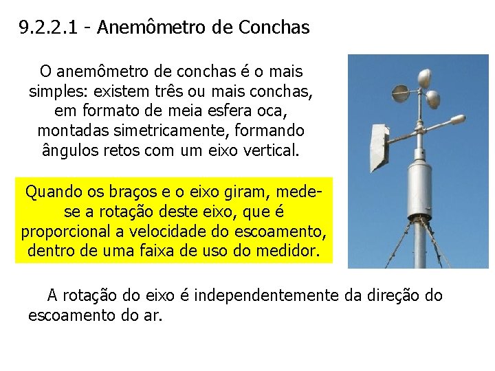 9. 2. 2. 1 - Anemômetro de Conchas O anemômetro de conchas é o