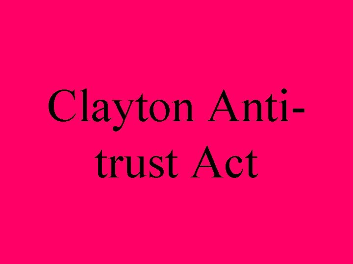 Clayton Antitrust Act 