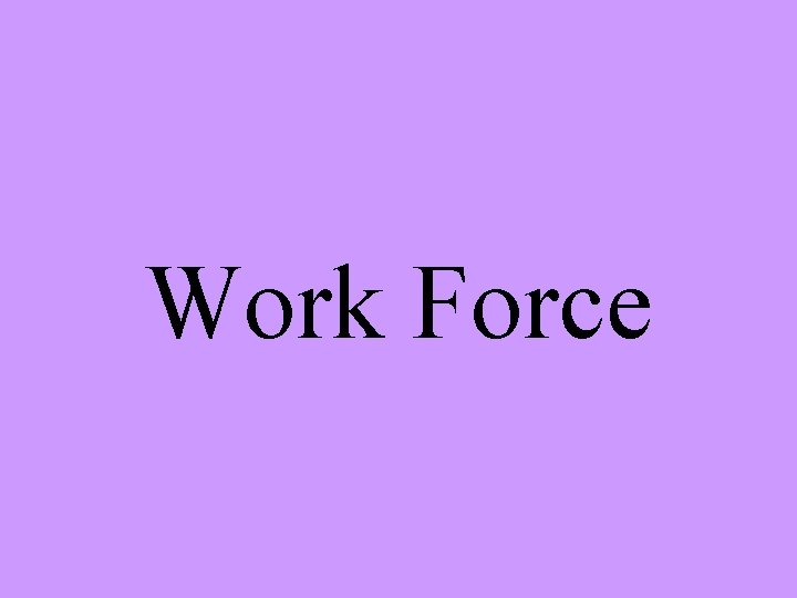 Work Force 