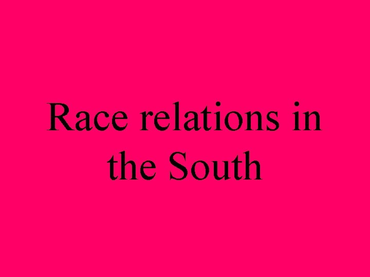 Race relations in the South 