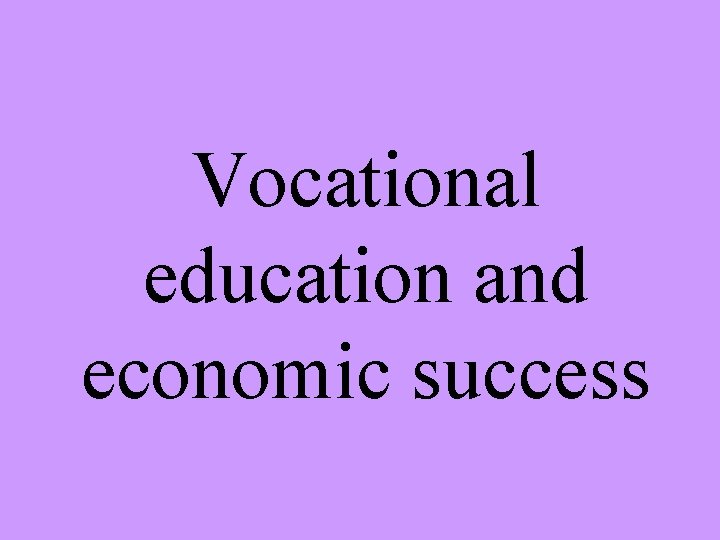 Vocational education and economic success 