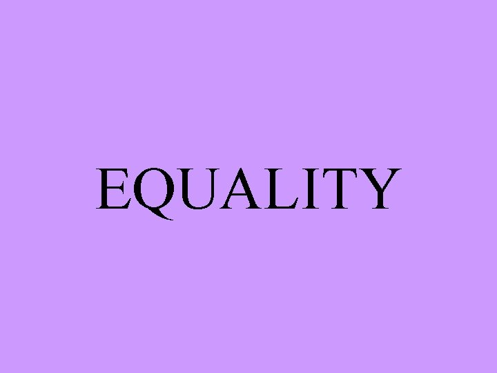 EQUALITY 