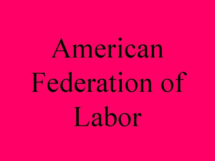 American Federation of Labor 