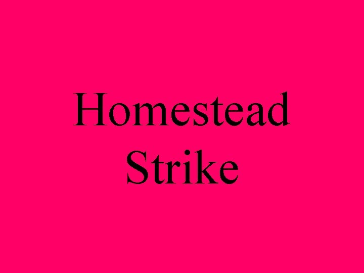 Homestead Strike 