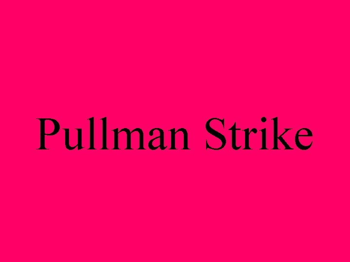 Pullman Strike 