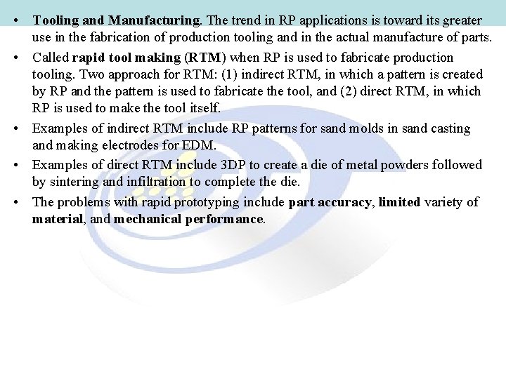  • Tooling and Manufacturing. The trend in RP applications is toward its greater