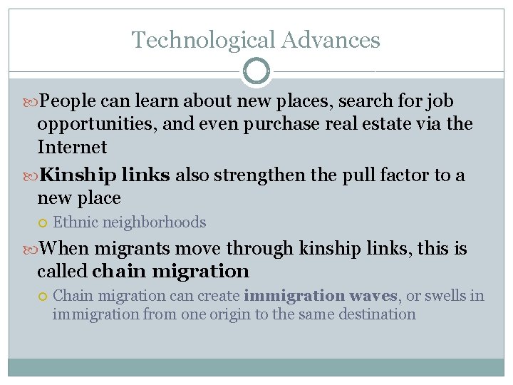 Technological Advances People can learn about new places, search for job opportunities, and even