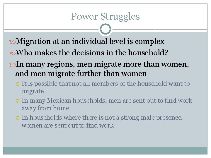Power Struggles Migration at an individual level is complex Who makes the decisions in