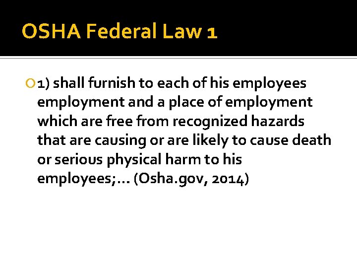 OSHA Federal Law 1 1) shall furnish to each of his employees employment and