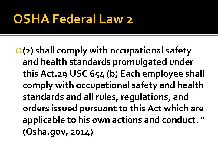 OSHA Federal Law 2 (2) shall comply with occupational safety and health standards promulgated