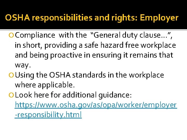 OSHA responsibilities and rights: Employer Compliance with the “General duty clause…”, in short, providing
