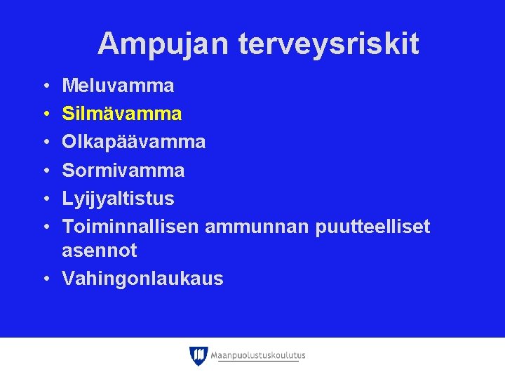 Ampujan terveysriskit • • • Meluvamma Silmävamma Olkapäävamma Sormivamma Lyijyaltistus Toiminnallisen ammunnan puutteelliset asennot Ampujan terveysriskit • • • Meluvamma Silmävamma Olkapäävamma Sormivamma Lyijyaltistus Toiminnallisen ammunnan puutteelliset asennot