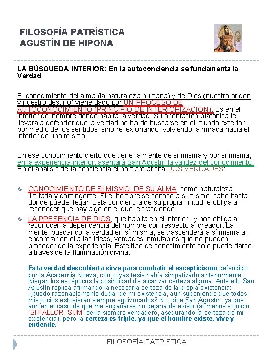 FILOSOFÍA PATRÍSTICA AGUSTÍN DE HIPONA LA BÚSQUEDA INTERIOR: En la autoconciencia se fundamenta la