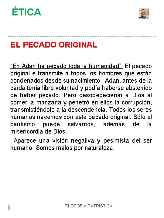 ÉTICA EL PECADO ORIGINAL “En Adan ha pecado toda la humanidad”. El pecado original