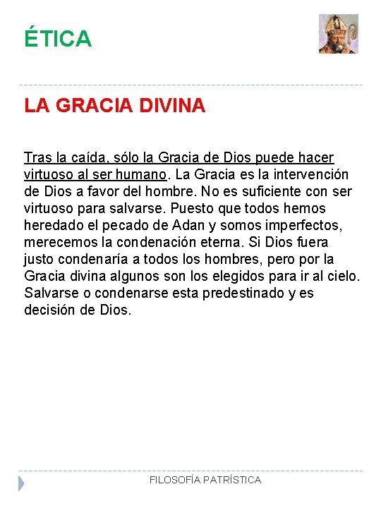 ÉTICA LA GRACIA DIVINA Tras la caída, sólo la Gracia de Dios puede hacer