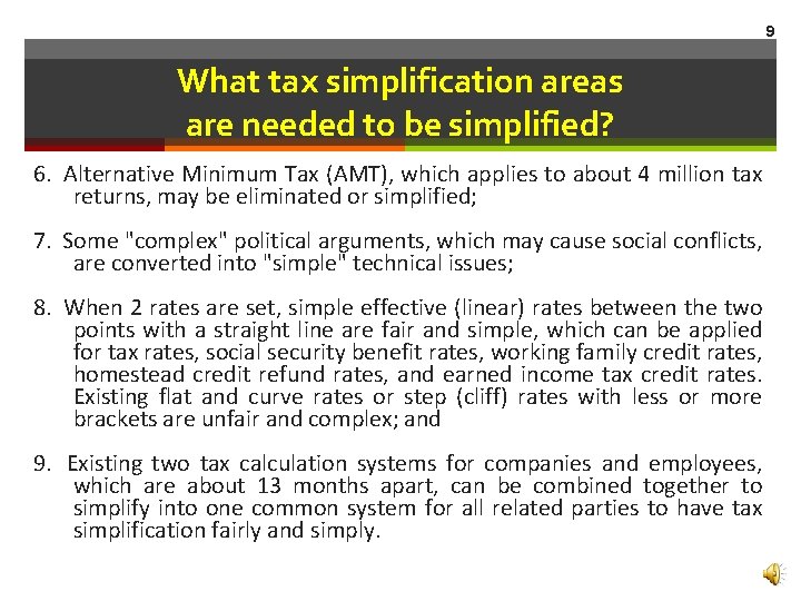 9 What tax simplification areas are needed to be simplified? 6. Alternative Minimum Tax