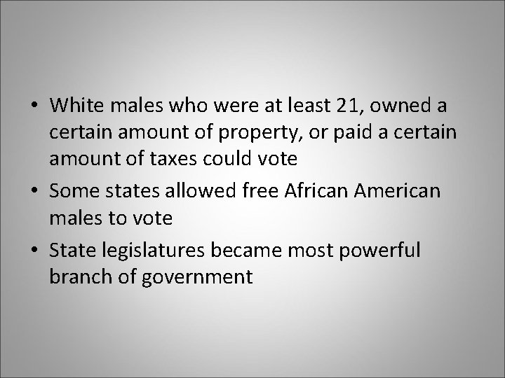  • White males who were at least 21, owned a certain amount of