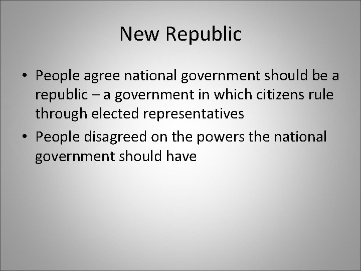 New Republic • People agree national government should be a republic – a government