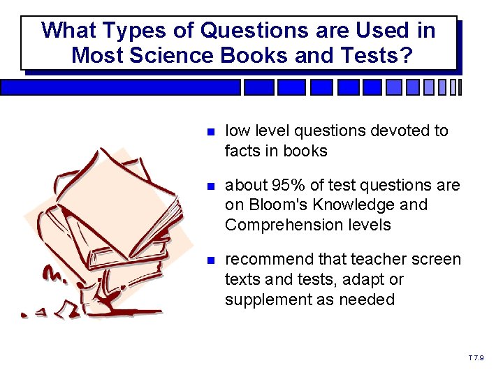 What Types of Questions are Used in Most Science Books and Tests? T 7.